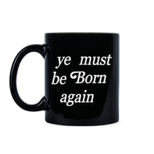 Ye Must Be Born Again Mug