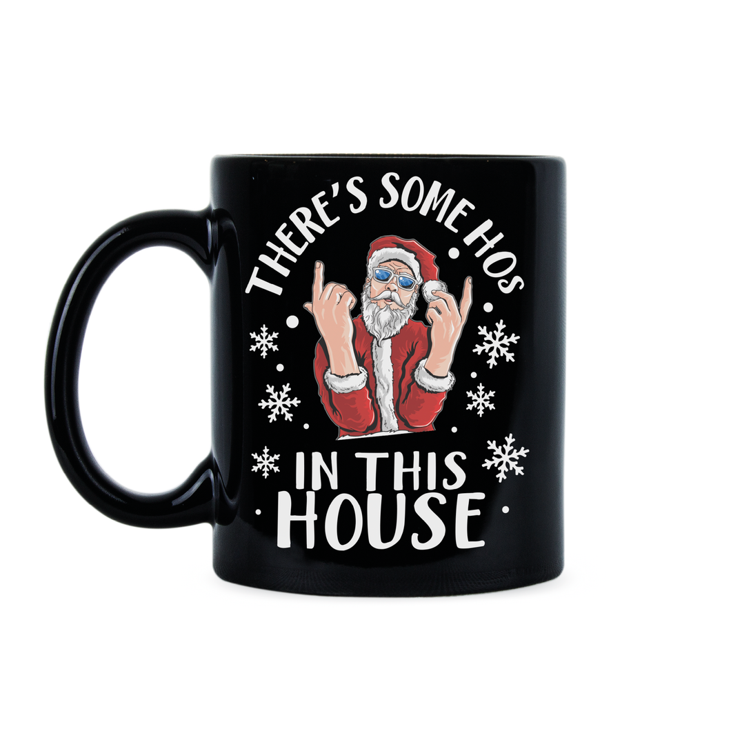 There's Some HOs in this House Mug Theres Some HOs in this House Cup