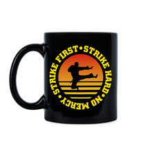 Strike First Strike Hard No Mercy Mug Karate Coffee Mug