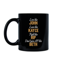 Live Like John Love Like Kayce Mug Fight Like Rip Dont Give AF Like Beth Coffee Cup