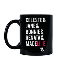 Celeste and Jane and Bonnie Mug Renata and Madeline Coffee Mug