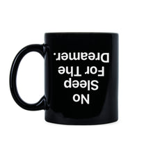 No Sleep For The Dreamer Mug