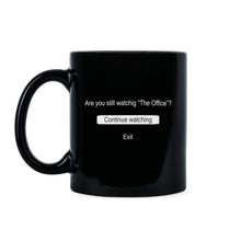 Are You Still Watching The Office Coffee Mug Continue Watching The Office Mug