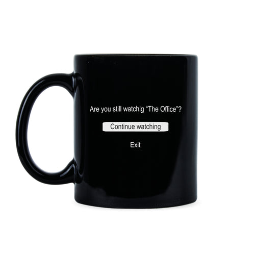 Are You Still Watching The Office Coffee Mug Continue Watching The Office Mug