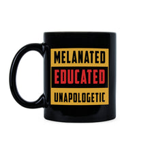 Melanated Educated Unapologetic Melanin Mug Melanated and Educated Mug Melanated Coffee Mug