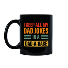 I Keep All My Dad Jokes in a Dad a Base Mug Dad Joke Coffee Mugs