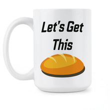 Let's Get This Bread Mug Lets Get This Bread Mug