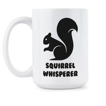 Squirrel Whisperer Coffee Mug Squirrel Mug Cute Squirrel Cup