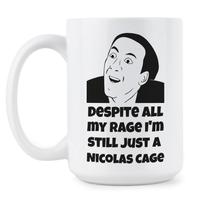 Nicolas Cage Mug Despite All My Rage Nicolas Cage Mug