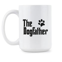 The Dogfather Mug The Dog Father Coffee Mug Dog Dad Cup