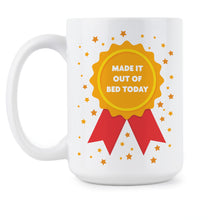 Made It Out Of Bed Today Mug I Got Out of Bed Today Mug