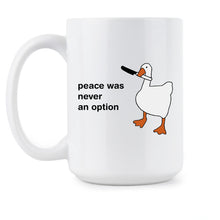 Goose Mug Peace Was Never an Option Funny Geese Coffee Cup