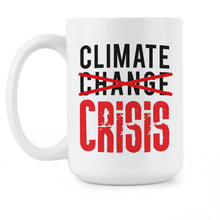 Climate Crisis Climate Change Mug