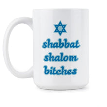 Shabbat Shalom Bitches Mug Funny Jewish Mug