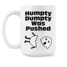 Humpty Dumpty Mug Humpty Dumpty Was Pushed