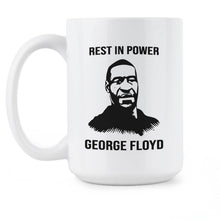 George Floyd Rest In Power Mug Justice For George Floyd Coffee Cup