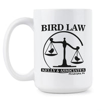 Bird Law Mug Kelly and Associates Coffee Mug Charlie Kelly Bird Law