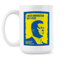 Zelensky Mug I Need Ammunition Not a Ride Cup Volodymyr Zelensky Coffee Mug