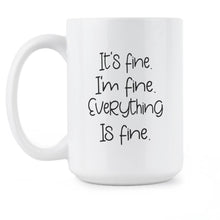 Im Fine Its Fine Everything is Fine Mug Cute Sayings Coffee Mugs