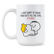 I Just Want to Touch Your Butt Mug Big Butt Coffee Mug Funny Couples Mugs