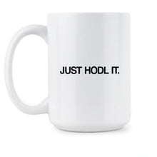 Just HODL It Mug HODL Coffee Cup Crypto Cryptocurrency Mugs