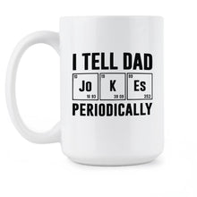 I Tell Dad Jokes Periodically Mug Dad Periodic Table Coffee Mug