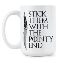 Stick Them With The Pointy End Mug Arya Stark Coffee Mug