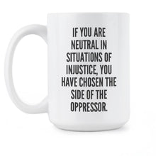 If You Are Neutral in Situations of Injustice Mug Black Lives Matter Cup Desmond Tutu Quote