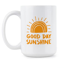 Good Day Sunshine Mug Good Morning Sunshine Coffee Mug Cup