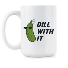 Dill With It Mug Pickle Coffee Cup Pickles Mugs