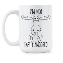 Funny Moose Mug Im Not Easily AMOOSED Funny Moose Gifts