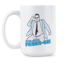Well La Dee Frickin Da Mug La De Frickin Da Farley Coffee Mug