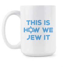 This Is How We Jew It Funny Chanukah Gifts Funny Hanukkah Mugs