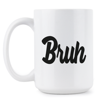 Bruh Mug Bro Coffee Cups Cup