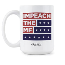 Impeach the MF Mug Rashida Tlaib Mug Impeach Trump Mug