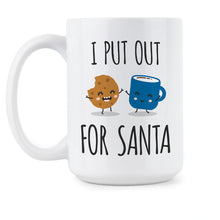Funny Santa Mug I Put Out For Santa Mug