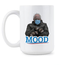 Bernie Sanders Mittens Mug Bernie Sanders Inauguration Day Coffee Cup Bernie is a Mood Gift