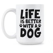 Life is Better with a Dog Mug Dog Lover Coffee Mug