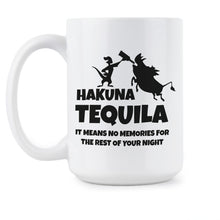 Hakuna Tequila Coffee Mug Tequila Mug Funny Tequila Gifts