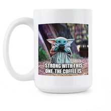 The Coffee is Strong With This One Mug Strong with This One The Coffee Is Mug