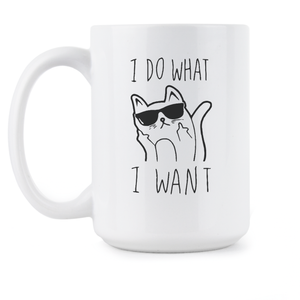 Cat I Do What I Want Mug I Do What I Want Cat Mug