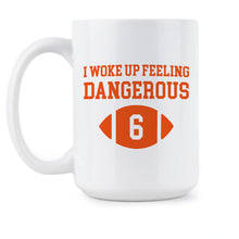 Woke up feeling dangerous white mug