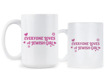Everyone Loves a Jewish Girl Mug Funny Jewish Mugs