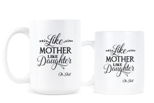 Like Mother Like Daughter Mug Mothers Day Mugs From Daughter Funny Mother Daughter Gifts