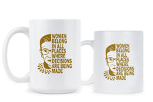 RBG Quote Mug Women Belong in All Places Where Decisions are Made Ruth Bader Ginsburg Quotes Coffee Cup