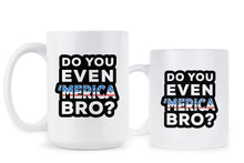Do You Even Merica Bro Mug Merica Coffee Cup