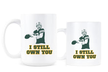 I Still Own You Greenbay Coffee Cup
