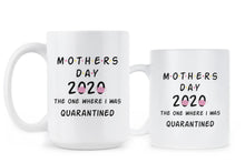 Mothers Day Quarantine Coffee Cup Mothers Day 2020 Mug The One Where I Was Quarantined
