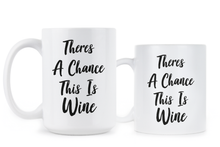 Theres A Chance This Is Wine Mug This Might Be Wine Mug Funny Wine Mug