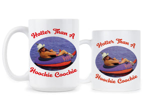 Hotter Than a Hoochie Coochie Mug Hoochie Coochie Coffee Mug